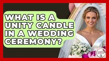 What Is A Unity Candle In A Wedding Ceremony? - Wedding Trends Now