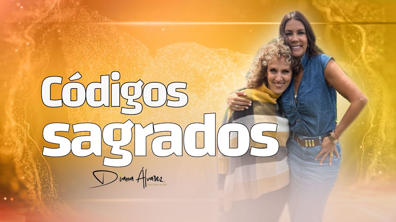 CÓDIGOS SAGRADOS: Qué Son, Cómo Usarlos y Para Qué Sirven | Diana Alvarez & Ximena Duque Valencia