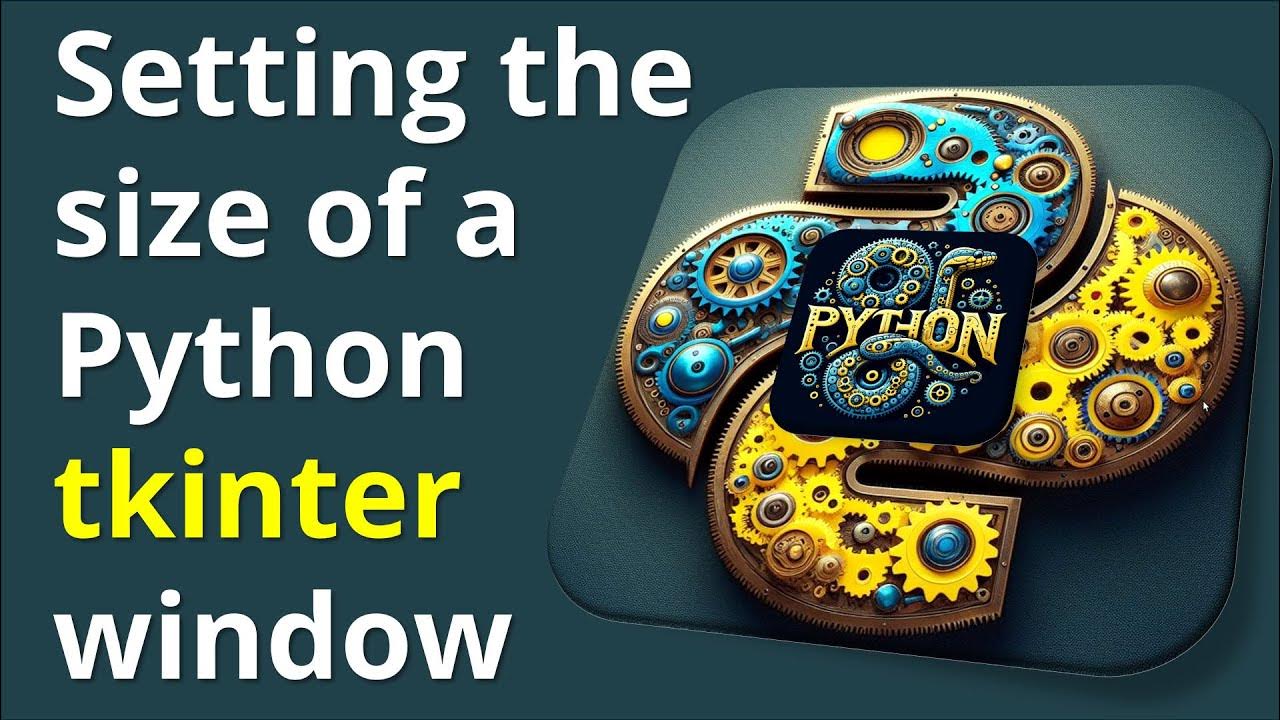 Setting the size of a Python tkinter window. - YouTube