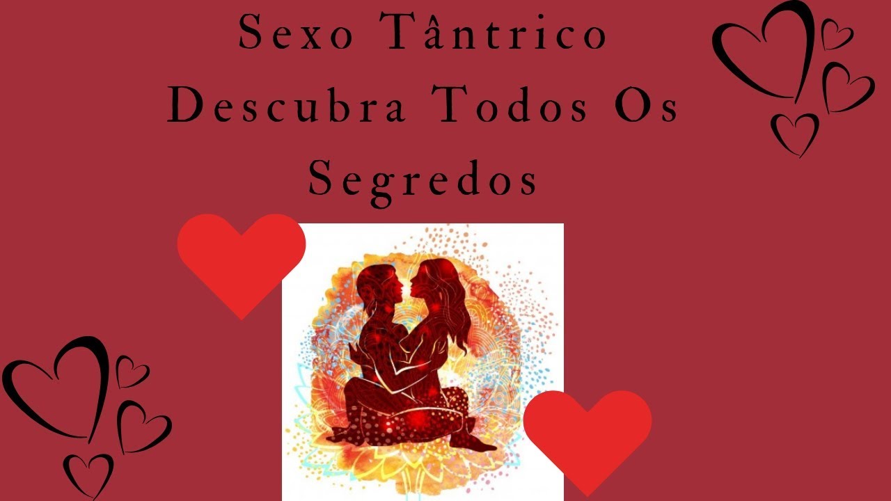 Do Sexo Tântrico, Como FazerComo funciona e como entrar nesse mundo mágico ...