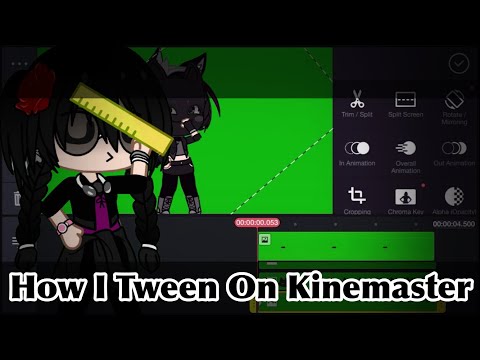 || How I Tween On Kinemaster ||