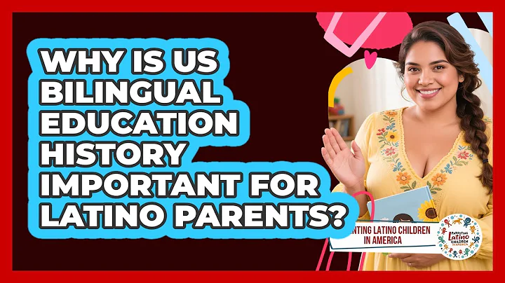 Why Is US Bilingual Education History Important For Latino Parents?