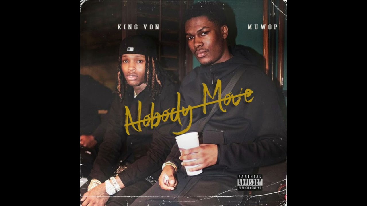 New Update Muwop \u0026 King Von - Nobody Move (AUDIO)