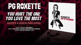 PG ROXETTE — “You Hurt The One You Love The Most” (Subtítulos Español - Inglés)