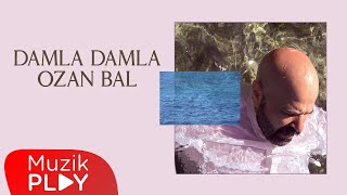 Ozan Bal - Damla Damla (Official Lyric Video) Resimi