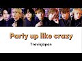 Party up like crazy ー TravisJapan 【歌詞/日本語字幕/和訳】