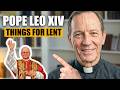 3 Things Pope Leo XIV Is Asking Every Catholic This Lent — Do This NOW