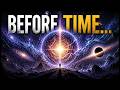 What Existed Before Time? | The Greatest Mystery of the Universe