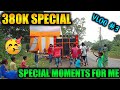 SPECIAL MOMENTS FOR ME //380K SPECIAL VLOG