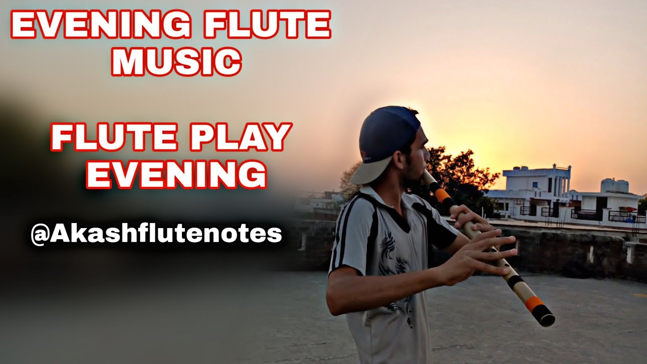 Flute Play Evening Time।।E base ।।Sweet Melody।।@akashflutenotes