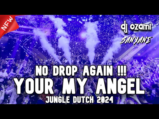 NO DROP AGAIN !!! DJ YOUR MY ANGEL X BOXING NEW JUNGLE DUTCH 2024 FULL BASS class=