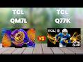 TCL QM7L vs TCL Q77K 🔥 Full Comparison | Which TV is Better in 2026?