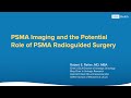 Psma imaging  the potential role of psma radioguided surgery  robert reiter md mba  ucla health