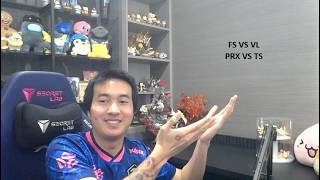คู่แรก FS VS VL คู่สอง PRX VS TS #VCTWatchParty #DAY576