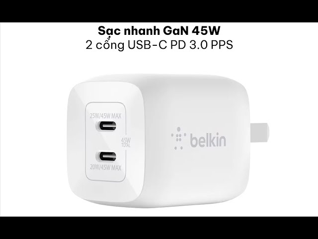 Trên tay cục sạc Belkin 45W - 2 cổng USB-C chuẩn sạc PD 3.0, PPS có công nghệ GaN