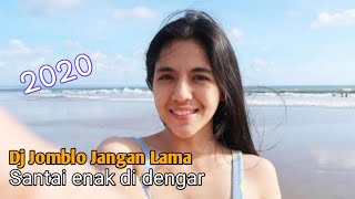 DJ JOMBLO JANGAN LAMA (Official music & video)
