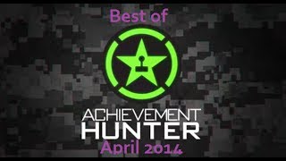 Best of Achievement Hunter - April 2014