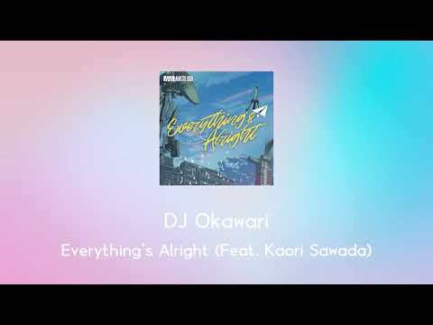 DJ Okawari - Everything's Alright (Feat. Kaori Sawada)
