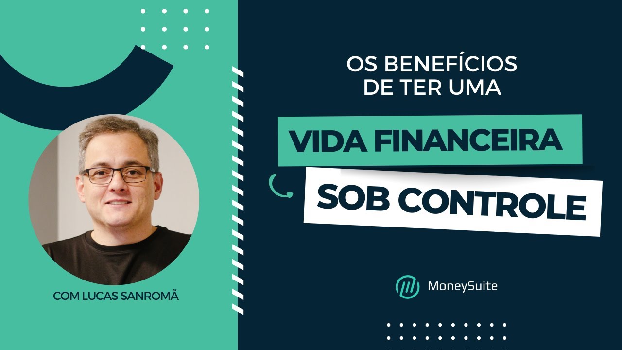 Os benefícios de ter uma vida financeira sob controle - YouTube