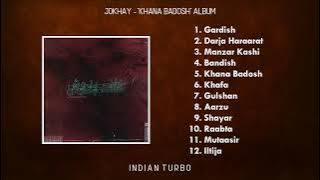 KHANA BADOSH - JOKHAY (FULL ALBUM) | INDIAN TURBO