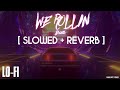 WE ROLLIN BY SHUBH {SLOW REVERB} FULL SONG VIDEO LOOP NEON CAR VIDEO