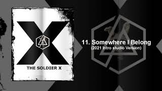 Somewhere I Belong 2021 Ext Intro Studio Version The Soldier 10 - Linkin Park