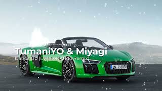 TumaniYO & Miyagi - Dance Up (DJ LEoNARdo Remix)