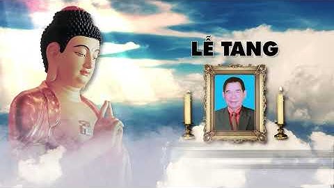 Lễ Tang Ông: TRẦN BÉ BA (Ba Xuyên) Đầm Dơi.