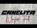 CANELITA - MUJER FIEL