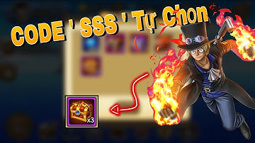 CODE MỚI NHẬN TƯỚNG “SSS” TỰ CHỌN CỰC NGON - KHO BÁU HUYỀN THOẠI