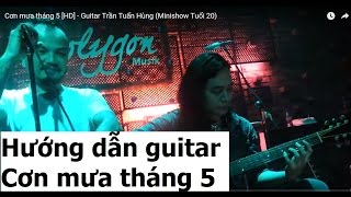 (GPT guitar school) Bài 8H: CƠN MƯA THÁNG 5 ( Bức Tường)