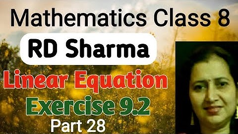 RD Sharma Solutions| Mathematics Class 8 RD Sharma| Chapter 9 Linear Equations| Ex 9.2 Q13| Part 28