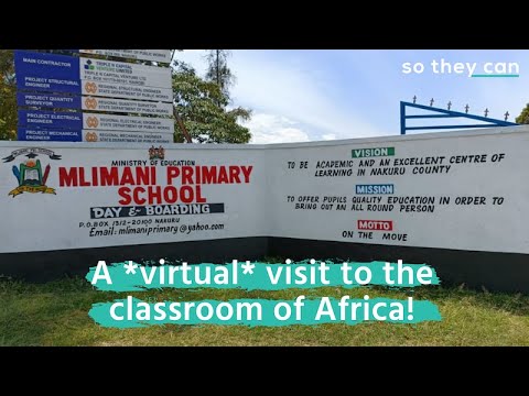 Virtual Visit to Mlimani Primary School in Kenya | So They Can