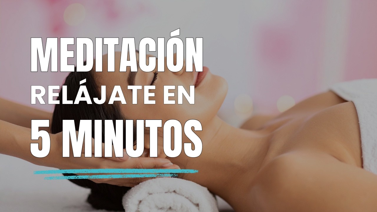 Meditación de 5 minutos. Relaja tu cuerpo y calma tu mente en un ...