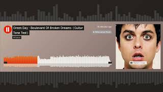 Green Day - Boulevard Of Broken Dreams (Guitar Tone Test)