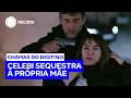 Çelebi sequestra a própria mãe e cai em uma armadilha | Chamas do Destino