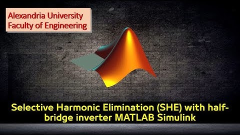 Selective Harmonic Elimination (SHE) with half-bridge inverter MATLAB Simulink part(2)