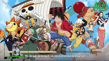 Trải nghiệm Hải Trình Đại Chiến Mobile game đấu tướng chuẩn One Piece vừa ra mắt tại Việt Nam