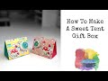 How To Make A Sweet Tent Gift Box