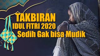 TAKBIRAN IDUL FITRI 2020 - ANAK RANTAU SEDIH GAK BISA MUDIK