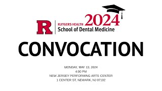Rutgers School of Dental Medicine 2024 Convocation