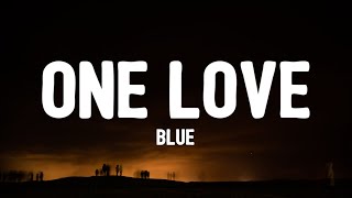 Blue - One Love (Lyrics) “one love for the mother's pride”