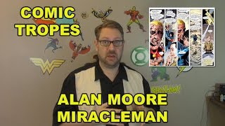 Alan Moore's Miracleman and Superhero Deconstruction  Comic Tropes (Episode 34)