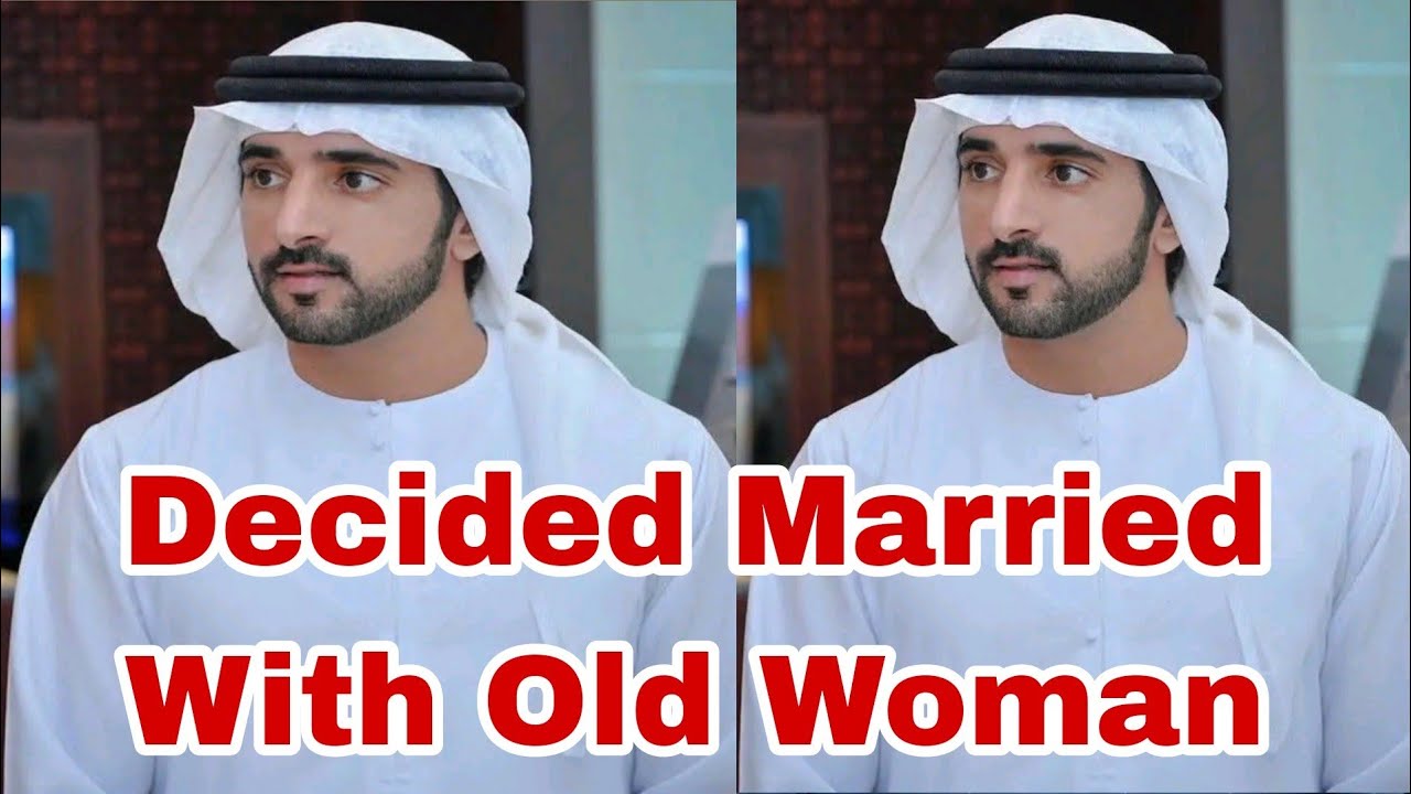 Decided Married With Old Woman Sheikh Hamdan Fazza