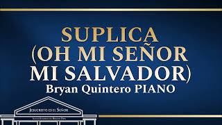 Video thumbnail of "Suplica, Oh mi Señor mi Salvador IURD Bryan Quintero IURD"