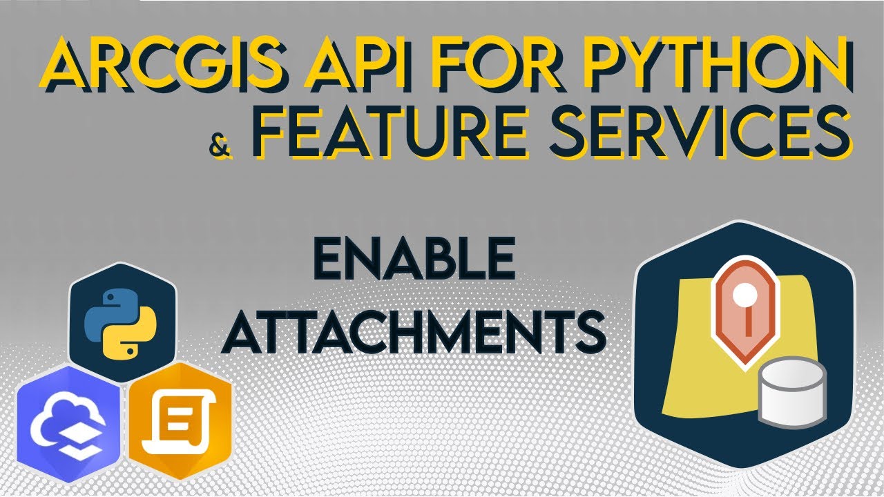 Enable Attachments for Feature Layers & Tables in ArcGIS Online with the ArcGIS API for Python