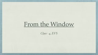 From the Window Part 2 - Class4 EVS NCERT