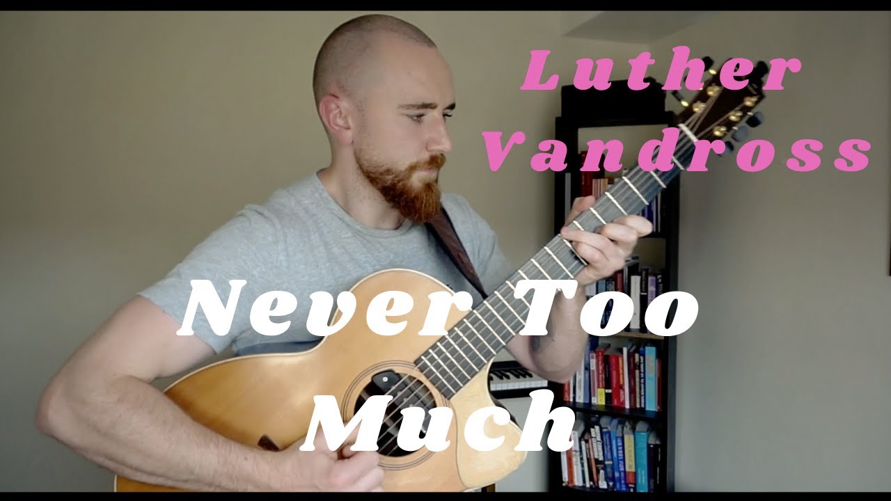 Never Too Much - Luther Vandross Solo Acoustic Fingerstyle Guitar Arrangement
