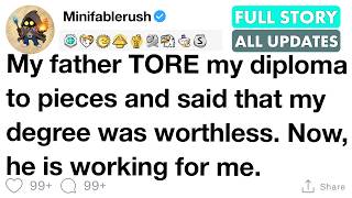 My dad tore up my diploma and called it worthless, now he works for me. [FULL STORY]