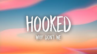 Why Don't We - Hooked (Lyrics)  | [1 Hour Version]